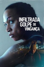 Infiltrada: Golpe de Vingança (2022) Online