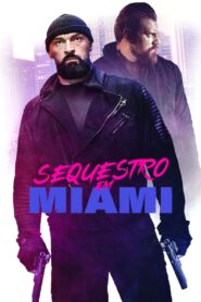 Sequestro em Miami (2021) Online