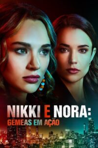 Nikki e Nora: Gêmeas em Ação (2022) Online