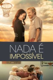 Nada é Impossível (2022) Online