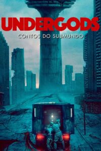Undergods – Contos do Submundo (2020) Online
