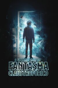 O Estranho Caso do Fantasma Claustrofóbico (2023) Online