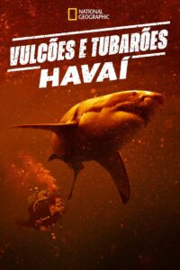 Vulcões e Tubarões: Havaí (2023) Online