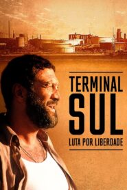 Terminal Sul: Luta por Liberdade (2019) Online