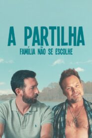 A Partilha – Família Não se Escolhe (2020) Online