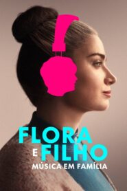 Flora e Filho: Música em Família (2023) Online