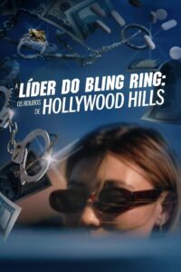 A Líder do Bling Ring: Os Roubos de Hollywood Hills (2023) Online