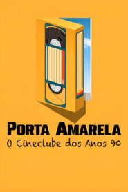 Porta Amarela: O Cineclube dos Anos 90 (2023) Online