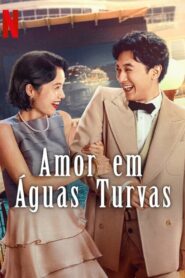 Amor em Águas Turvas (2023) Online