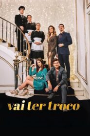 Vai Ter Troco (2023) Online