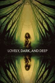 Lovely, Dark, and Deep (2023) Online