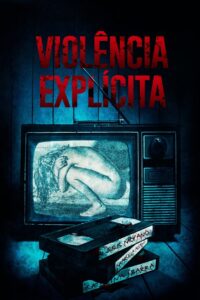 Violência Explícita (2020) Online