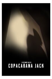 Os Últimos Dias de Copacabana Jack (2018) Online