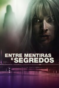 Entre Mentiras e Segredos (2021) Online