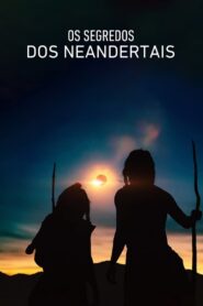 Os Segredos dos Neandertais (2024) Online