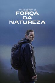 The Dry 2: Força da Natureza (2024) Online