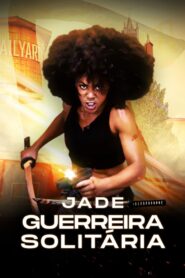 Jade: Guerreira Solitária (2024) Online