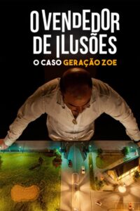 O Vendedor de Ilusões: O Caso Geração Zoe (2024) Online