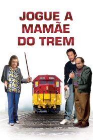 Jogue a Mamãe do Trem (1987) Online
