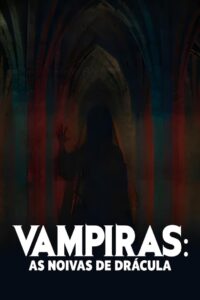 Vampiras: As Noivas de Drácula (2024) Online
